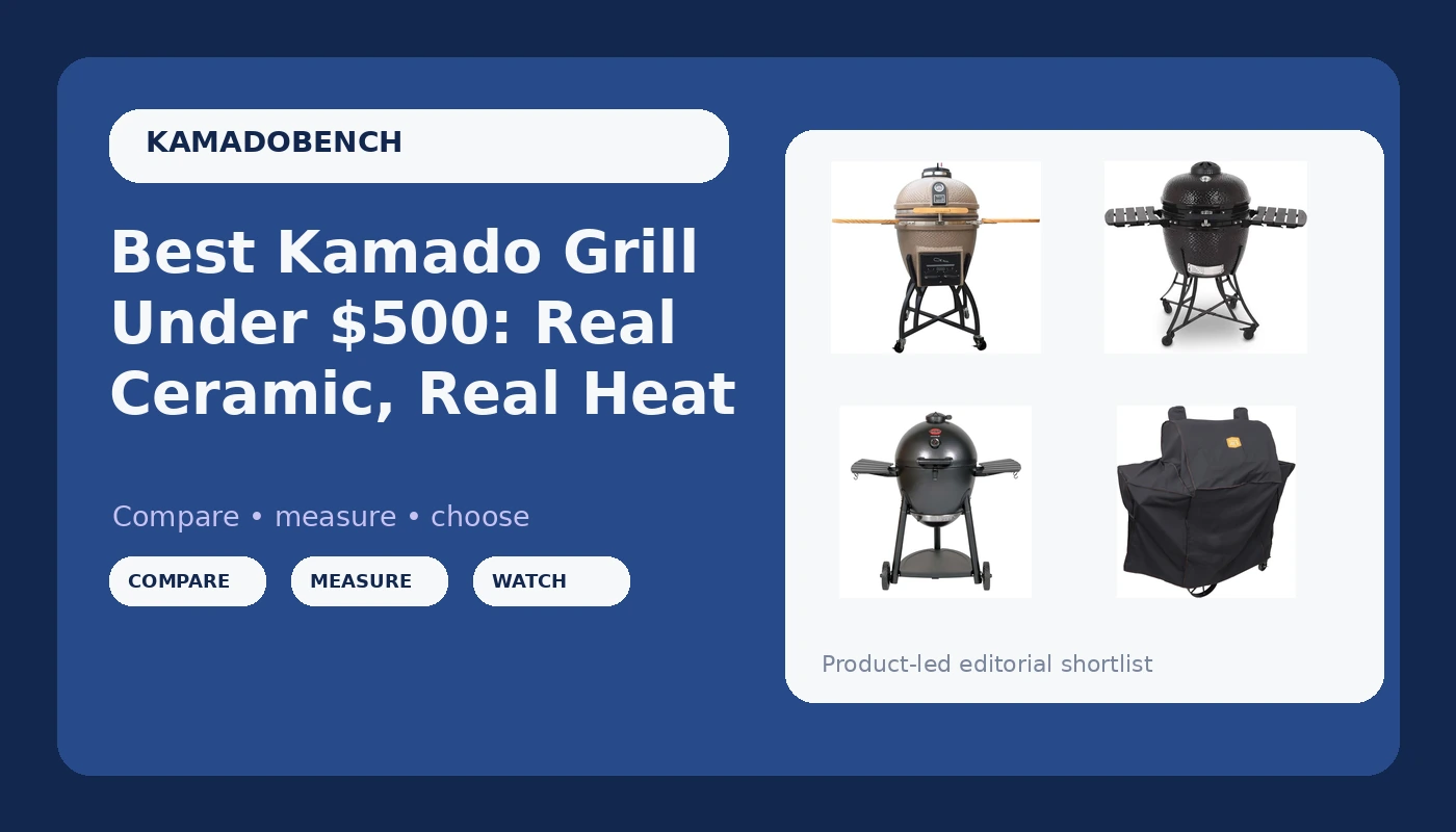 Best Kamado Grill Under $500: Real Ceramic, Real Heat - KamadoBench review with measurements and honest opinion