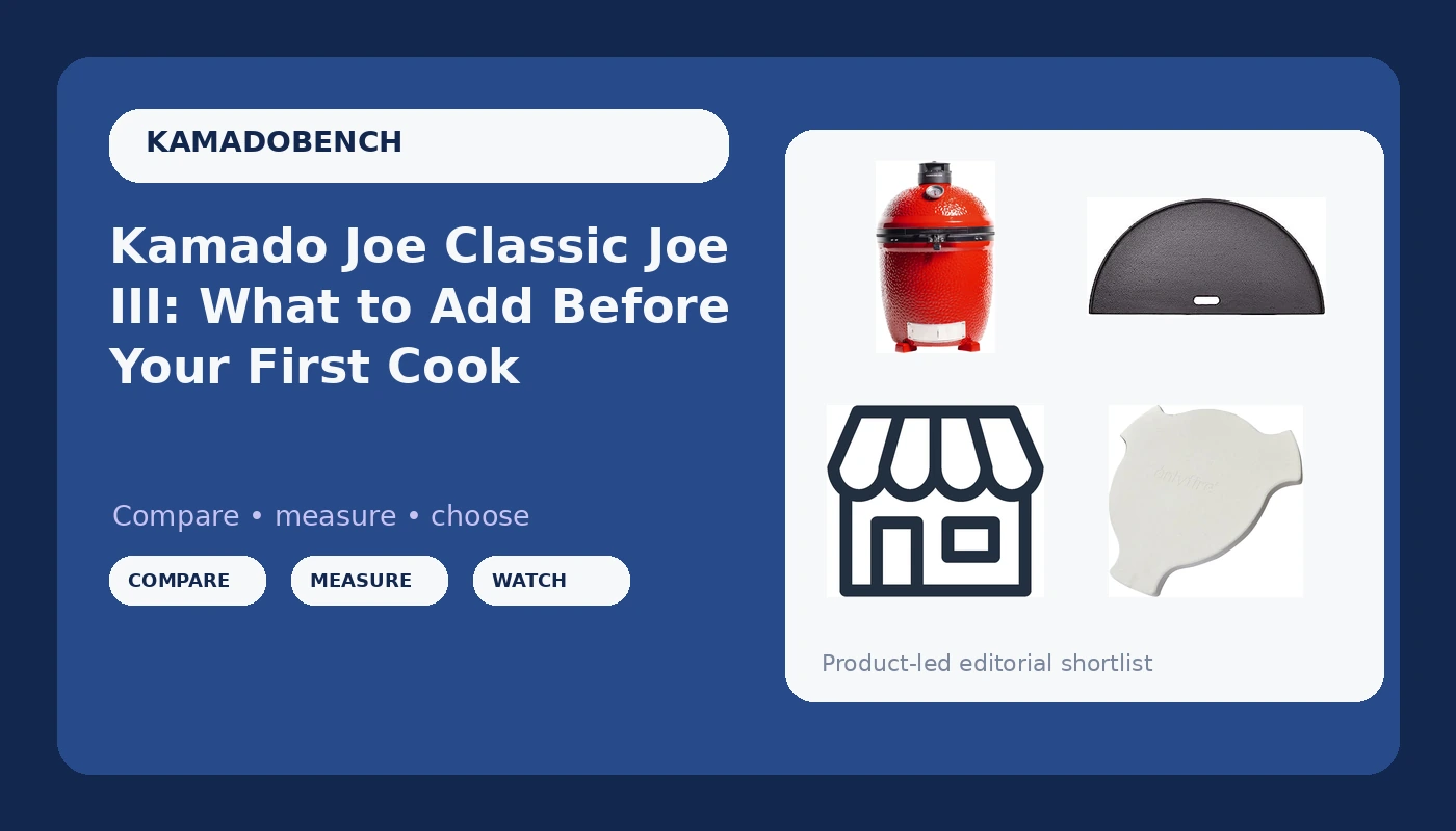 Kamado Joe Classic Joe III: What to Add Before Your First Cook