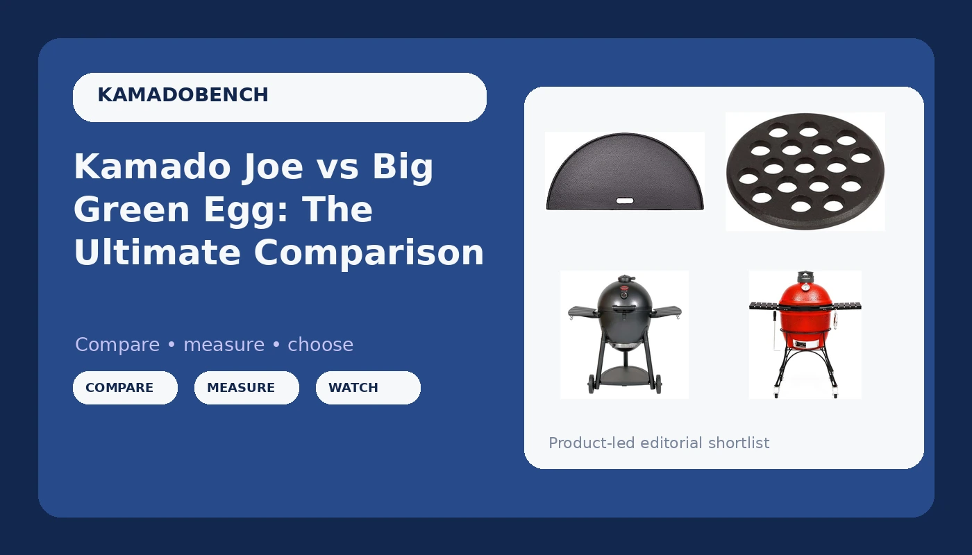 Kamado Joe vs Big Green Egg: The Ultimate Comparison - KamadoBench review with measurements and honest opinion